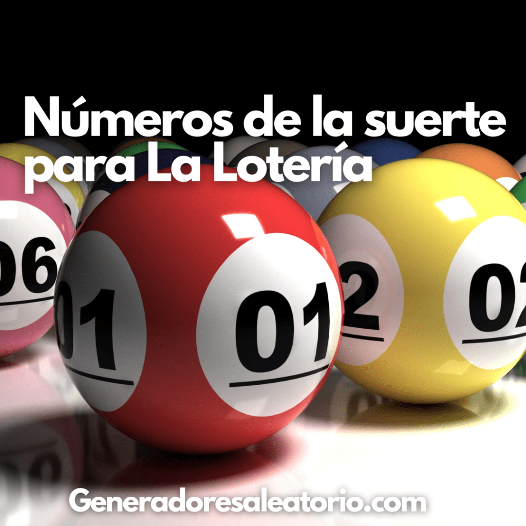 números de la suerte para la lotería